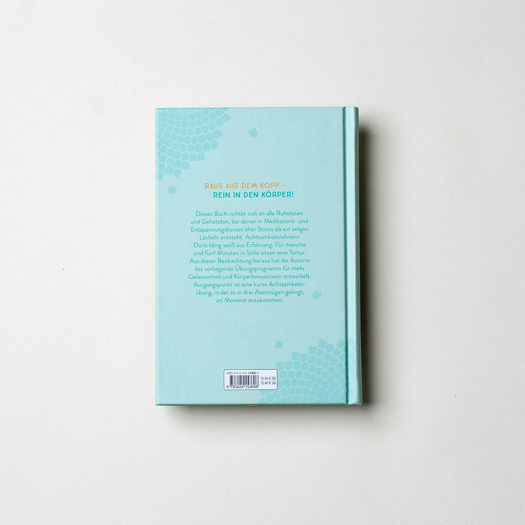 Die Rückseite des hardcover Buches "Achtsam in drei Atemzügen, Einfache Übungen in Gelassenheit für Ruhelose" von Doris Iding.