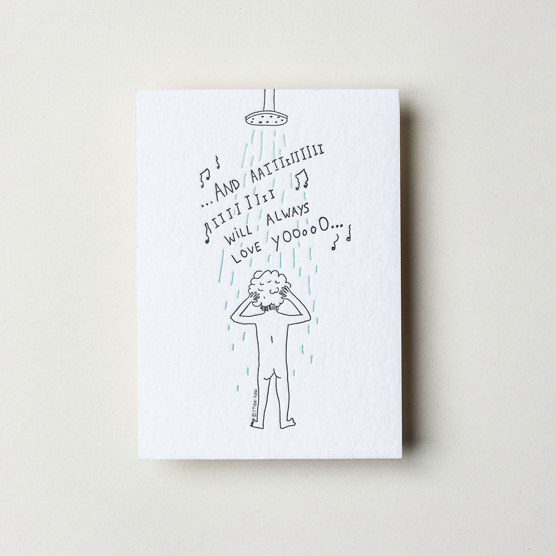 Schwarz Weiß Postkarte "And Iiii Will Always Love Yooooo" gedruckt auf Baumwollpapier DIN A6. Auf der Karte ist eine Person gezeichnet, die Unter der Dusche steht und singt.